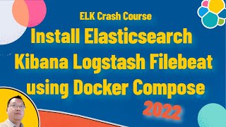 Install Elasticsearch Kibana Logstash and Filebeat using Docker Compos [upl. by Letnuahc]