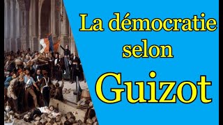 LA DEMOCRATIE SELON GUIZOT TEXTE LHISTOIRE A LA SOURCE [upl. by Neeruan632]