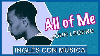 Inglés con Música  All of Me [upl. by Ijat525]