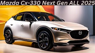 Mazda Cx330 Next Gen All 2025InteriorExteriorFirst LookFeaturesPrice [upl. by Kcirderf]