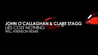 John OCallaghan amp Clare Stagg  Lies Cost Nothing Will Atkinson Remix [upl. by Irtimid]