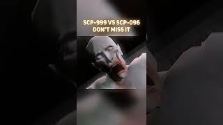 scp 096 vs scp 999😨😰 scp scp096 scp999 рек врек [upl. by Anaitsirc]