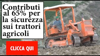 Contributi per trattori Agricoli al 65 a fondo perduto agricoltura [upl. by Daus268]