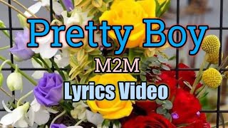 Pretty Boy  M2M Lirik Lagu Terjemahan [upl. by Onailime69]