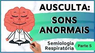 Sons Anormais  Ausculta Pulmonar  Exame Físico do Aparelho Respiratório 56 [upl. by Leoj]