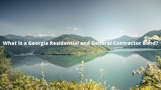 What is a Georgia Residential and General Contractor Bond [upl. by Anizor]