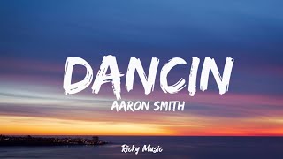 Aaron Smith  Dancin Lyrics  Ricky Music [upl. by Ran]