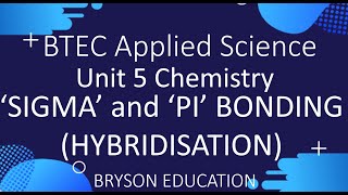 BTEC Applied Science  Unit 5 Chemistry  sigma and pi bonding hybridisation [upl. by Winfield]