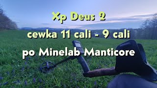 Xp Deus 2  cewka 11 cali i cewka 9 cali po Minelab Manticore [upl. by Hallett]