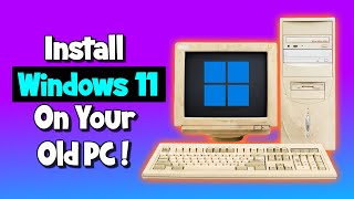 How to Install Windows 11 on Your Old PC [upl. by Kammerer]