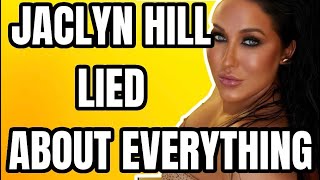 JACLYN HILL LIED ABOUT EVERYTHING [upl. by Killoran31]