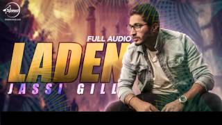 Laden Full Audio Song  Jassi Gill  Punjabi Song Collection  Speed Records [upl. by Eirehc770]