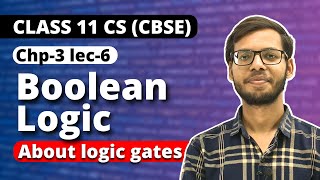 Chapter 3 Boolean Logic  More about Logic Gates  Class 11 Computer Science 202324  Hindi [upl. by Revkah]