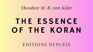 BOOK Theodore M R von Keler The Essence of the Koran [upl. by Ydna997]