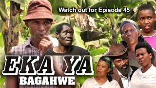 EKA YA BAGAHWE EPISODE 45 [upl. by Hansiain]