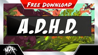 ♪ MDK  ADHD FREE DOWNLOAD ♪ [upl. by Hedvig]