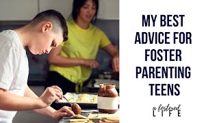 My Best Advice for Foster Parenting Teens [upl. by Ardnaet]