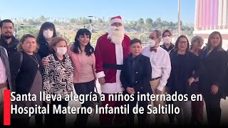 Santa lleva alegría a niños internados en Hospital Materno Infantil de Saltillo [upl. by Uis]