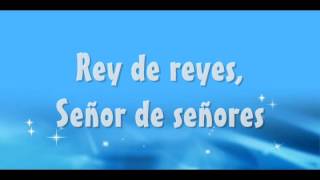 Rey de Reyes Señor de señores [upl. by Airrat]