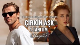 Çirkin Aşk 1Tanıtım [upl. by Alleram]