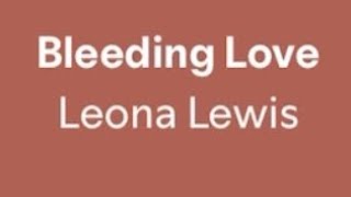 Leona Lewis  Bleeding Love lyrics [upl. by Netsew]