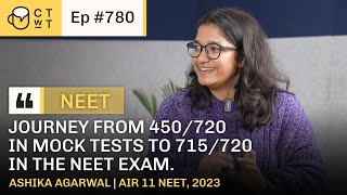 CTwT E780  AIR 11 NEET UG 2023 Topper Ashika Agarwal  AIIMS Delhi  715720 Marks [upl. by Swanhildas]