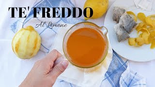 TE FREDDO FATTO IN CASA al Limone FACILE e BUONISSIMO Ricette di gabri [upl. by Lenor970]