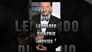 Top 10 best Leonardo Dicaprio movies shorts leonardo [upl. by Ramat]