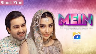 Mein  Short Film  Maira Khan  Hammad Farooqui  Shazia Naz Sabiha Hashmi  Geo Films [upl. by Dorsey]