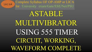 Lec64 Astable Multivibrator using 555 Timer Basics Circuit Working Waveforms  OpAmp  Hindi [upl. by Crowe422]