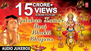 Gulshan Kumar Devi Bhakti Bhajans I Best Devi Bhajans I TSeries Bhakti Sagar [upl. by Nagn318]