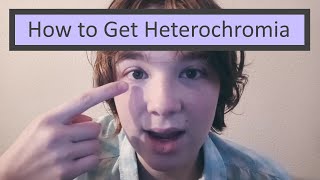 How to Get Heterochromia Safer [upl. by Alehc]