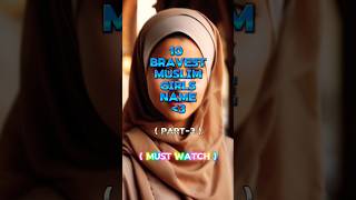 10 bravest girl name❤ islam islamicvideo shortsfeed wayofsuccess [upl. by Huei]