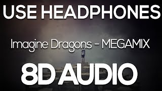 Imagine Dragons  The Megamix 8D AUDIO [upl. by Florio423]