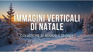 🎄 Auguri di Natale e Sfondi Verticali 2024 Scarica Immagini Natalizie Gratis 🎄 [upl. by Eelessej]