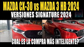 MAZDA CX30 SIGNATURE 2024 vs MAZDA 3 SIGNATURE 2024 🔴 NO COMPRES SIN VER EL VIDEO [upl. by Acined]