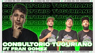 CONSULTORIO TUGURIANO FT FRAN GOMEZ  EL TUGURIO 71 [upl. by Notxam]