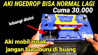 CARA MEMPERBAIKI AKIACCU BASAH YANG RUSAK NGEDROP SOAK  AKI MOBIL aki mobil panter ngedrop [upl. by Sankey]