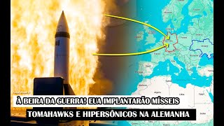 À Beira Da Guerra EUA Implantarão Mísseis Tomahawks E Hipersônicos Na Alemanha [upl. by Llertnod]