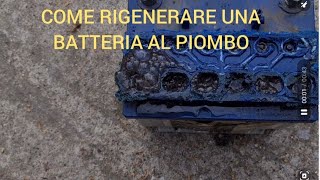 COME RIGENERARE UNA BATTERIA AUTO [upl. by Nerta]