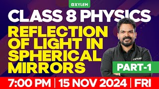 Class 8 Physics  Reflection of Light in Spherical Mirrors  Part 1  Xylem Class 8 [upl. by Niwrehs]