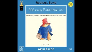 Audiobook  MIŚ ZWANY PADDINGTON czyta Artur Barciś  Michael Bond [upl. by Anibor]