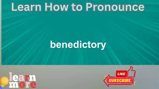 How to Pronounce benedictory [upl. by Atirehgram146]