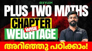 Plus Two Maths  Chapter Wise Weightage അറിഞ്ഞു പഠിക്കാം  Xylem Plus Two [upl. by Aynos]