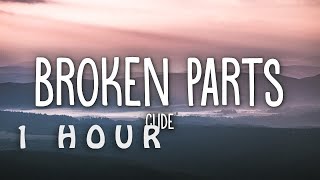 1 HOUR 🕐  clide  broken parts Lyrics [upl. by Shalna]