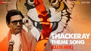 Thackeray  Thackeray Theme Club Mix  Nawazuddin Siddiqui amp Amrita Rao  Sandeep Shirodkar [upl. by Llenil148]