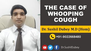 WHOOPING COUGH AND HOMOEOPATHY TREATMENT CASE STUDY  DR SUSHIL DUBEY [upl. by Anoyek]