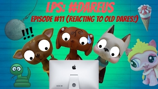 ❋ LPS DareUs Episode 11 Reacting to Old Dares [upl. by Hiroko]