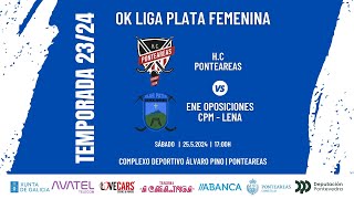 HC PONTEAREAS  ENE OPOSICIONES CPM  LENA  OK LIGA PLATA FEMENINA  JORNADA 21 [upl. by Ellswerth]