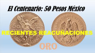 Recientes Reacuñaciones Del Centenario 50 Pesos México [upl. by Bouley]